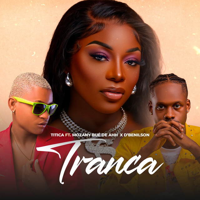Titica – Tranca (ft. Mozany Bué de Ahh & D'Benilson)