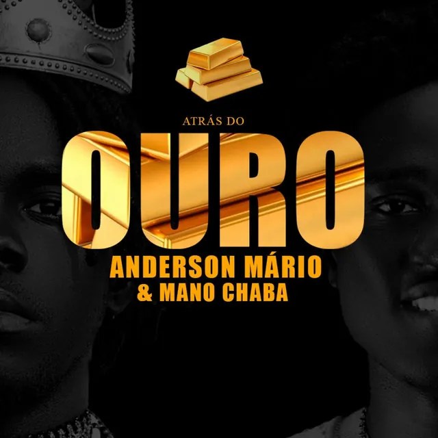 Anderson Mário & Mano Chaba – Atrás Do Ouro