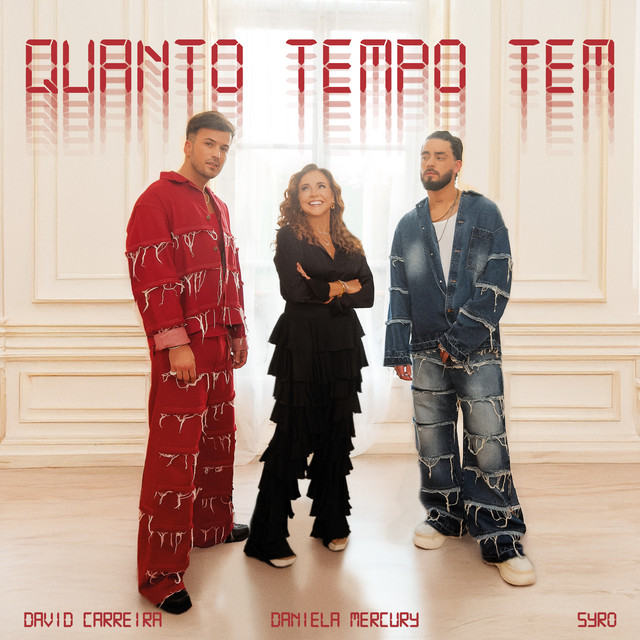 David Carreira – Quanto Tempo Tem (ft. SYRO & Daniela Mercury)