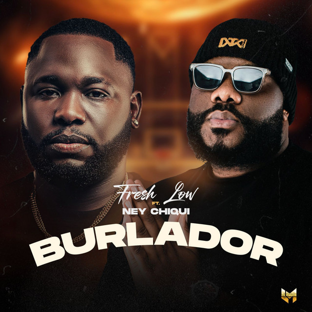 Fresh Low X Ney Chiqui – Burlador