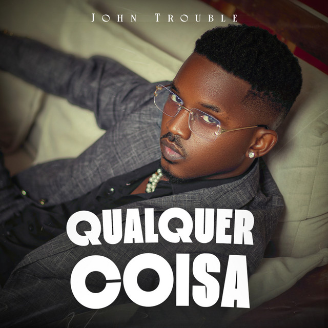 John Trouble – Qualquer Coisa