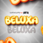 Lilitucleite ft. Os Guapos – Beluxa