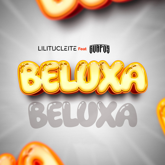 Lilitucleite ft. Os Guapos – Beluxa
