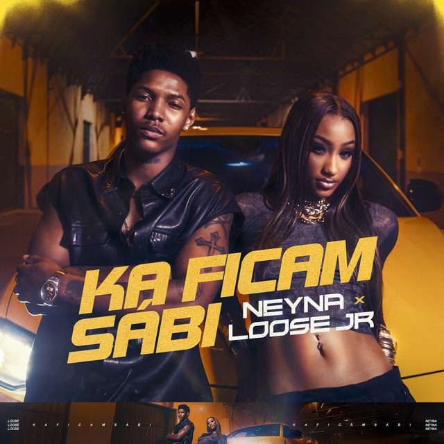Neyna x Loose Jr – Ka Ficam Sábi